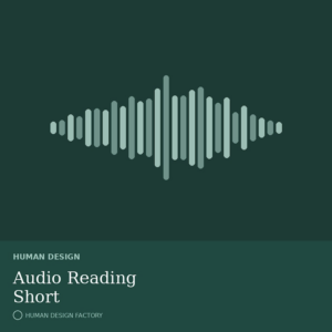 Human Design Audio Reading - Short